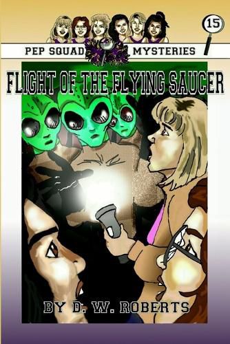 Pep Squad Mysteries Book 15: Flight of the Flying Saucer