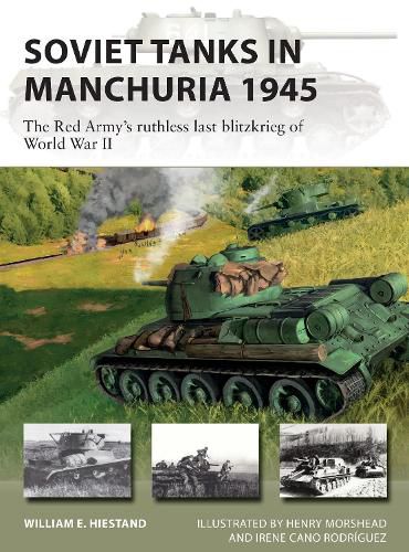 Cover image for Soviet Tanks in Manchuria 1945: The Red Army's ruthless last blitzkrieg of World War II