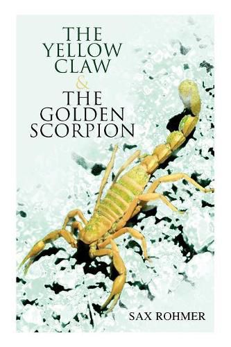 Cover image for The Yellow Claw & The Golden Scorpion: Detective Gaston Max and Inspector Dunbar Mysteries (2 Books in One Edition)