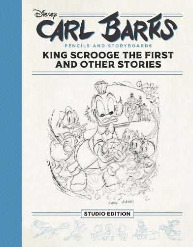 Cover image for Carl Barks Pencils and Storyboards: King Scrooge the First and Other Stories