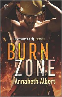 Cover image for Burn Zone: A Gay Firefighter Romance