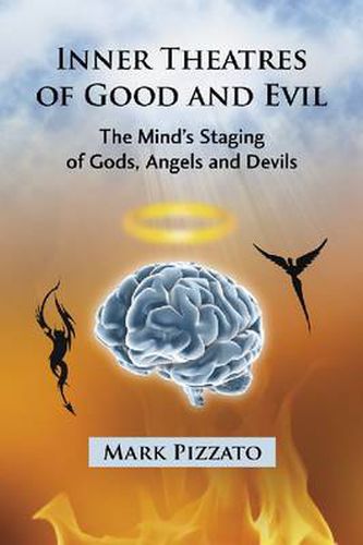 Cover image for Inner Theatres of Good and Evil: The Mind's Staging of Gods, Angels and Devils