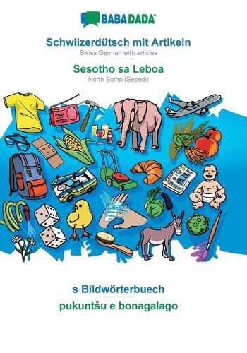 Cover image for BABADADA, Schwiizerdutsch mit Artikeln - Sesotho sa Leboa, s Bildwoerterbuech - pukuntsu e bonagalago: Swiss German with articles - North Sotho (Sepedi), visual dictionary