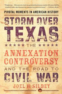 Cover image for Storm over Texas: The Annexation Controversy and the Road to Civil War