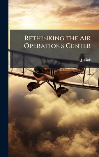 Cover image for Rethinking the Air Operations Center