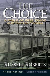 Cover image for Choice, The: A Fable of Free Trade and Protection
