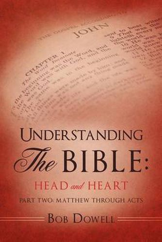 Cover image for Understanding The Bible: Head and Heart: Part Two: Matthew through Acts