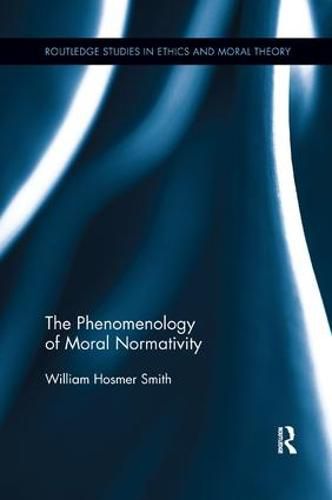 Cover image for The Phenomenology of Moral Normativity