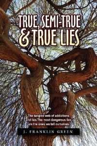 Cover image for TRUE, SEMI-TRUE & TRUE LIES