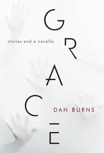 Cover image for Grace: Stories and a Novella