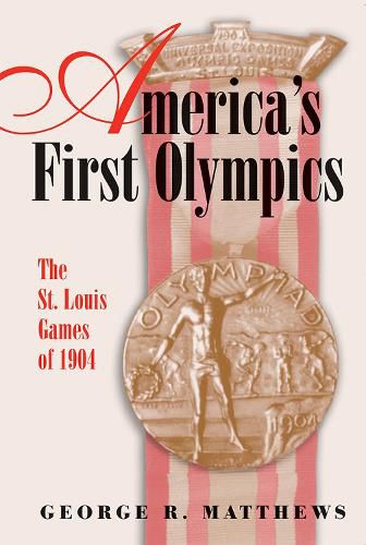 America's First Olympics: The St. Louis Games of 1904