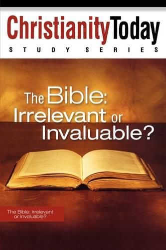 Cover image for The Bible: Irrelevant or Invaluable?