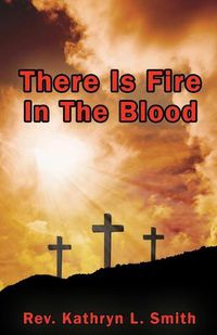 Cover image for There Is Fire In The Blood