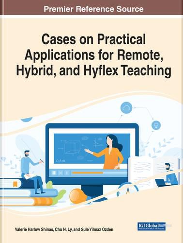 Cover image for Cases on Practical Applications for Remote, Hybrid, and Hyflex Teaching