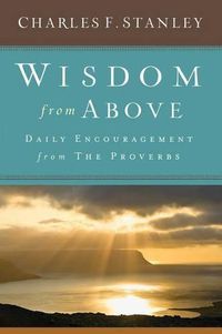 Cover image for Wisdom from Above: Daily Encouragement from the Proverbs