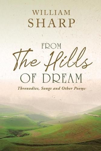 Cover image for From the Hills of Dream: Threnodies, Songs and Other Poems