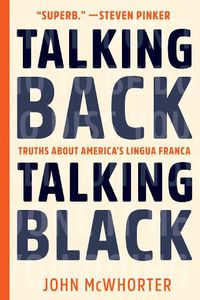 Cover image for Talking Back, Talking Black: Truths About America's Lingua Franca