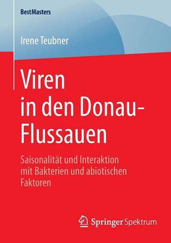 Cover image for Viren in den Donau-Flussauen: Saisonalitat und Interaktion mit Bakterien und abiotischen Faktoren