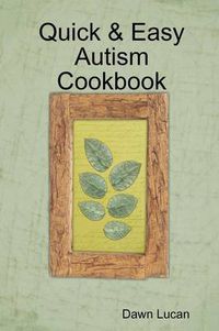 Cover image for Quick & Easy Autism Cookbook