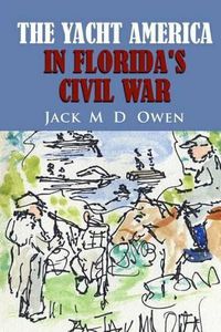 Cover image for The Yacht America in Florida's Civil War