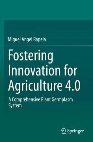 Cover image for Fostering Innovation for Agriculture 4.0: A Comprehensive Plant Germplasm System