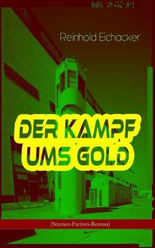 Cover image for Der Kampf ums Gold (Science-Fiction-Roman)