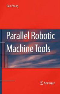 Cover image for Parallel Robotic Machine Tools