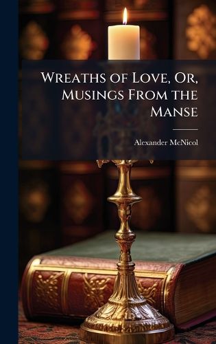 Cover image for Wreaths of Love, Or, Musings From the Manse