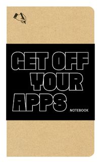 Cover image for Get Off Your Apps Notebook