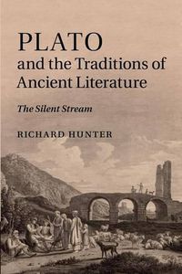 Cover image for Plato and the Traditions of Ancient Literature: The Silent Stream
