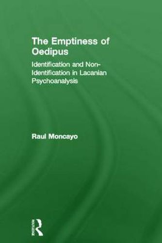 Cover image for The Emptiness of Oedipus: Identification and Non-Identification in Lacanian Psychoanalysis