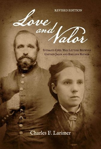 Cover image for Love and Valor: Intimate Civil War Letters Between Captain Jacob and Emeline Ritner