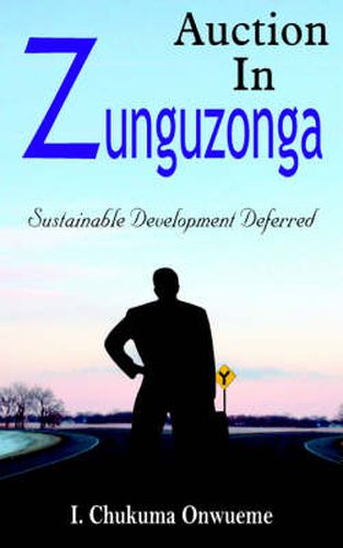 Cover image for Auction In Zunguzonga: Sustainable Development Deferred