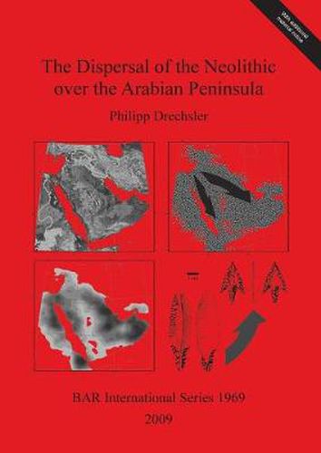 Cover image for The Dispersal of the Neolithic over the Arabian Peninsula