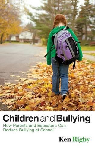 Cover image for Children and Bullying: How Parents and Educators Can Reduce Bullying at School