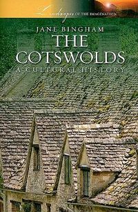 Cover image for The Cotswolds: A Cultural History