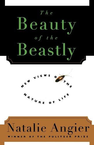 Cover image for The Beauty of the Beastly: New Views on the Nature of Life