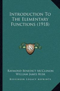 Cover image for Introduction to the Elementary Functions (1918)