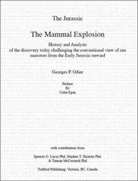 Cover image for The Jurassic: The Mammal Explosion - History and Analysis of the Discovery Today Challenging the Conventional View of Our Ancestors from the Early Jurassic Onward