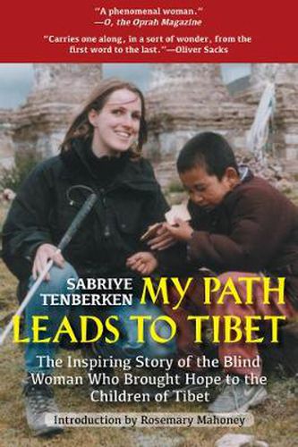 Cover image for My Path Leads to Tibet: The Inspiring Story of the Blind Woman Who Brought Hope to the Children of Tibet