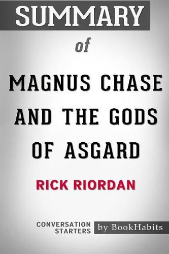 Summary of Magnus Chase and the Gods of Asgard by Rick Riordan: Conversation Starters