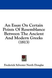 Cover image for An Essay on Certain Points of Resemblance Between the Ancient and Modern Greeks (1813)