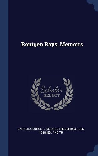 Cover image for Röntgen Rays; Memoirs