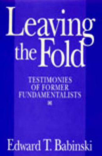 Cover image for Leaving The Fold: Testimonies Of Former Fundamentalists