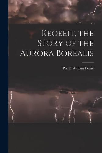 Cover image for Keoeeit, the Story of the Aurora Borealis