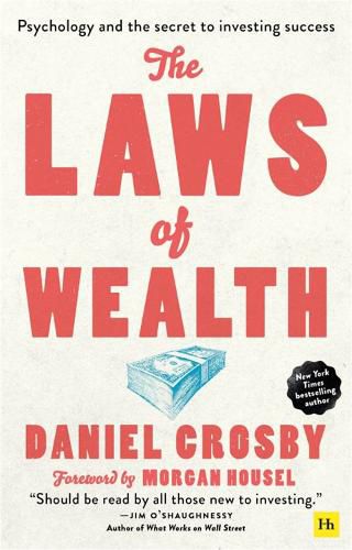 The Laws of Wealth (paperback): Psychology and the secret to investing success