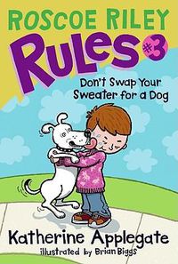 Cover image for Roscoe Riley Rules #3: Don't Swap Your Sweater for a Dog