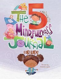 Cover image for The 5-Minute Mindfulness Journal for Kids