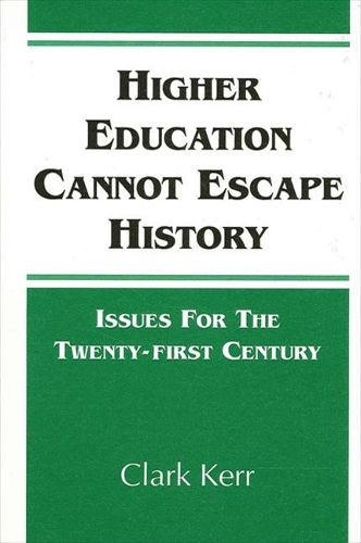 Cover image for Higher Education Cannot Escape History: Issues for the Twenty-first Century