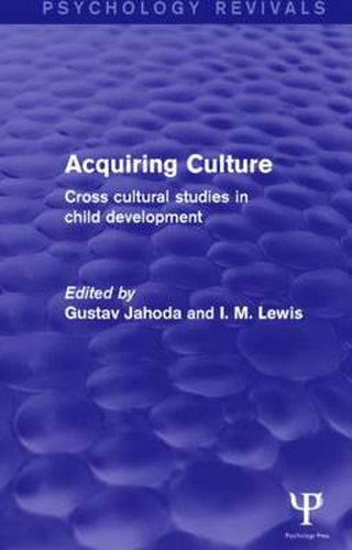 Cover image for Acquiring Culture (Psychology Revivals): Cross Cultural Studies in Child Development